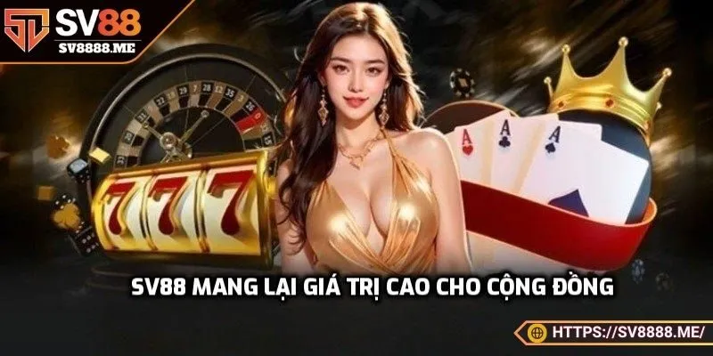 Mang lại giá trị cao cho cộng đồng