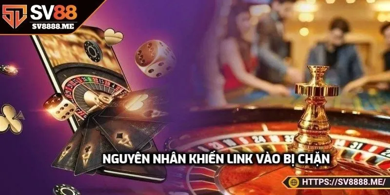 Nguyên nhân khiến link vào bị chặn